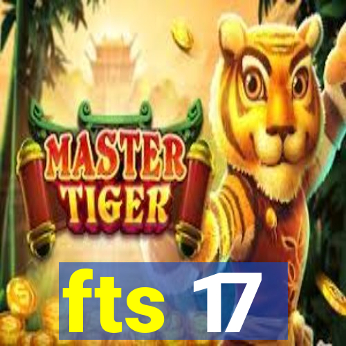fts 17